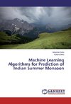 Machine Learning Algorithms for Prediction of Indian Summer Monsoon