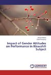 Impact of Gender Attitudes on Performance in Kiswahili Subject