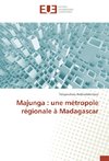 Majunga : une métropole régionale à Madagascar