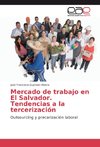 Mercado de trabajo en El Salvador. Tendencias a la tercerización