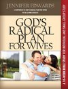 God's Radical Plan for Wives Companion Bible Study