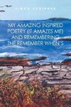 My Amazing Inspired Poetry (It Amazes Me) and Remembering the Remember When's