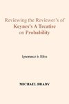 Reviewing the Reviewer's of Keynes's A Treatise on Probability