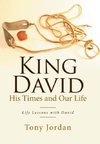 King David His Times and Our Life