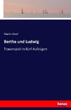 Bertha und Ludwig