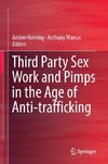 Third Party Sex Work and Pimps in the Age of Anti-trafficking