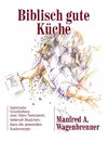 Biblisch gute Küche