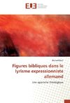 Figures bibliques dans le lyrisme expressionniste allemand