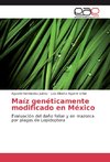 Maíz genéticamente modificado en México