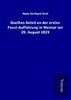 Goethes Anteil an der ersten Faust-Aufführung in Weimar am 29. August 1829