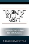 Thou Shalt NOT Be Full Time Parents