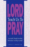 Lord Teach Us To Pray