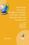 Knowledge Enterprise: Intelligent Strategies in Product Design, Manufacturing, and Management