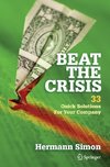 Beat the Crisis: 33 Quick Solutions for Your Company