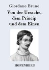 Von der Ursache, dem Princip und dem Einen