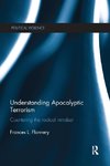 Flannery, F: Understanding Apocalyptic Terrorism