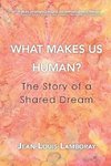 What Makes Us Human?