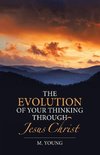 The Evolution of Your Thinking Through Jesus Christ