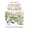 Once Upon a Dwarf Village