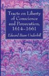 Tracts on Liberty of Conscience and Persecution, 1614-1661