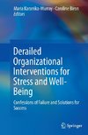 Derailed Organizational Interventions for Stress and Well-Being