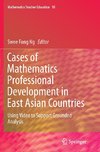 Cases of Mathematics Professional Development in East Asian Countries