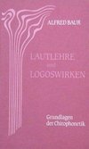 Lautlehre und Logoswirken. Grundlagen der Chirophonetik