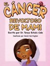 El Cáncer Malo De Mamá