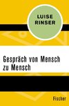 Rinser, L: Gespräch von Mensch zu Mensch