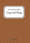 Lug und Trug