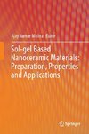 Sol-gel Based Nanoceramic Materials: Preparation, Properties and Applications