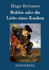 Bobbie oder die Liebe eines Knaben