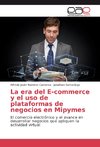 La era del E-commerce y el uso de plataformas de negocios en Mipymes