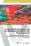 Friedl Dicker-Brandeis und ihr Zeichenunterricht im KZ Theresienstadt