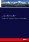 A manual of midwifery