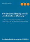 Betriebliche Ausbildung mehr als eine fachliche Zertifizierung?