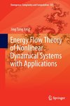 Energy Flow Theory of Nonlinear Dynamical Systems with Applications