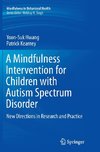 A Mindfulness Intervention for Children with Autism Spectrum Disorders