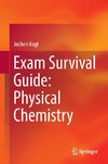 Exam Survival Guide: Physical Chemistry