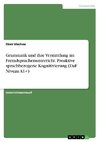 Grammatik und ihre Vermittlung im Fremdsprachenunterricht. Proaktive sprachbezogene Kognitivierung (DaF Niveau A1+)