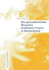 Die gesundheitliche Situation lesbischer Frauen in Deutschland