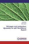 Nitrogen and potassium dynamics in soil: Nutritional Aspect