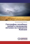 Geografiya lechebnyh gryazej i peloidnoe lechenie na Severnom Kavkaze