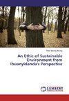 An Ethic of Sustainable Environment from Ibuanyidanda's Perspective