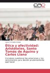 Ética y afectividad: Aristóteles, Santo Tomás de Aquino y Carlos Llano