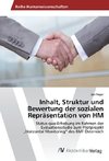 Inhalt, Struktur und Bewertung der sozialen Repräsentation von HM