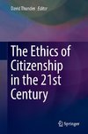 The Ethics of Citizenship in the 21st Century