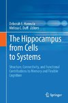 The Hippocampus from Cells to Systems