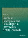 River Basin Development and Human Rights in Eastern Africa - A Policy Crossroads