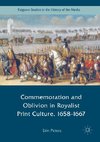 Commemoration and Oblivion in Royalist Print Culture, 1658-1667